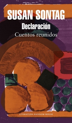 Declaración - Cuentos reunidos - Susan Sontag