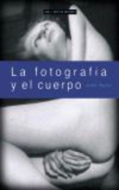 FOTOGRAFIA Y EL CUERPO, LA