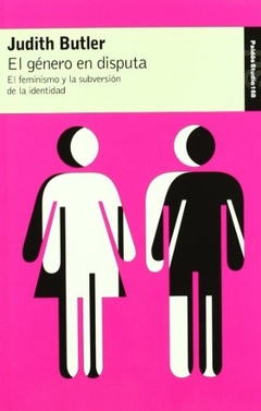 El genero en disputa - El femenismo y la subversion de la identidad