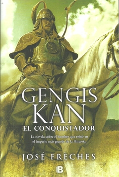 Gengis Kan: El conquistador