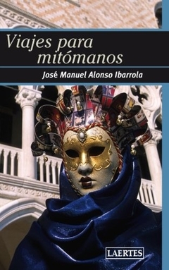 Viajes para mitómanos