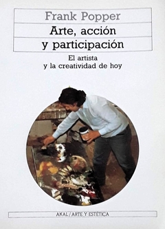 Arte, acción y participación - Frank Popper