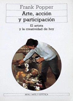 Arte, acción y participación - Frank Popper