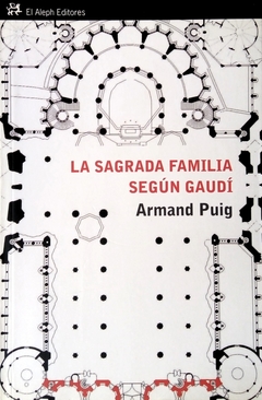 La Sagrada Familia según Gaudí - Comprender un símbolo