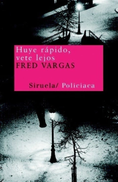 Huye rápido, vete lejos - Fred Vargas