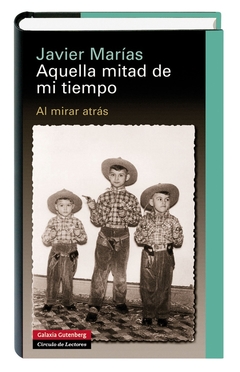 Aquella mitad de mi tiempo - Javier Marías