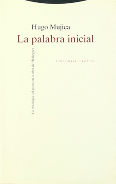 La palabra inicial - La mitología del poeta en la obra de Heidegger