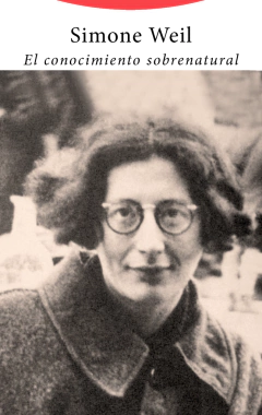 El conocimiento sobrenatural - Simone Weil