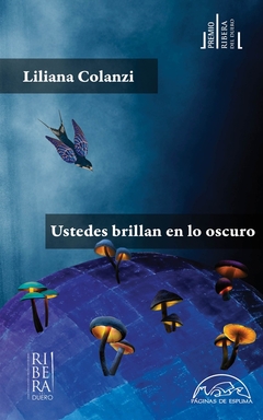 Ustedes brillan en lo oscuro - Liliana Colanzi - comprar online