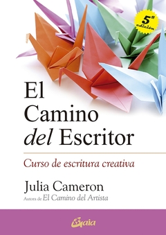 El camino del escritor - Curso de escritura creativa - Julia Cameron