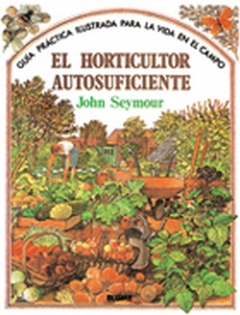 Guia practica ilustrada. Horticultor autosuficiente