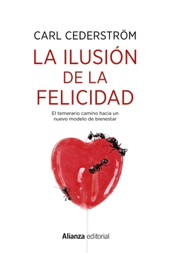 La ilusión de felicidad - Carl Cederstrom - comprar online