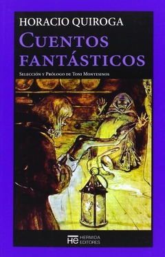 Cuentos fantásticos - Horacio Quiroga