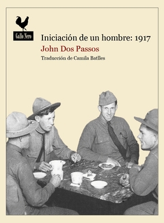 Iniciación de un hombre: 1917 - John Dos Passos - comprar online