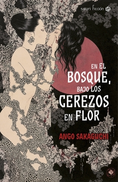 En el bosque, bajo los cerezos en flor - Ango Sakaguchi - comprar online