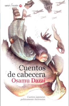 Cuentos de cabecera - Cuentos japoneses políticamente incorrectos - Osamu Dazai