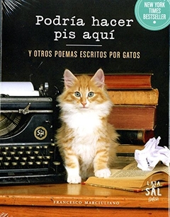 Podria hacer pis aqui y otros poemas escritos por gatos