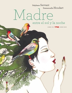 Madre entre el sol y la noche (ilust. emmanuelle houdart )