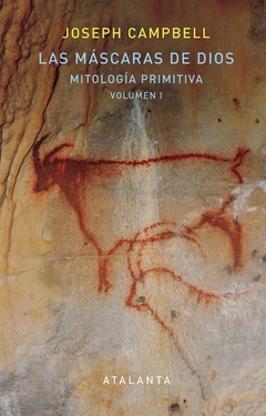 Las Máscaras de Dios I - Mitología primitiva - Joseph Campbell - comprar online