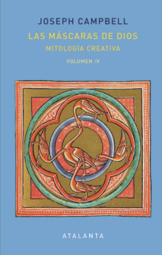 Las máscaras de Dios IV - Mitología creativa - Joseph Campbell - comprar online