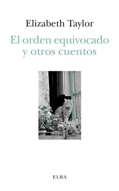 El orden equivocado y otros cuentos - Elizabeth Taylor - comprar online