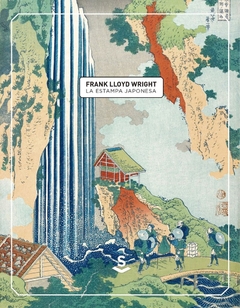 Frank Lloyd Wright - La estampa japonesa