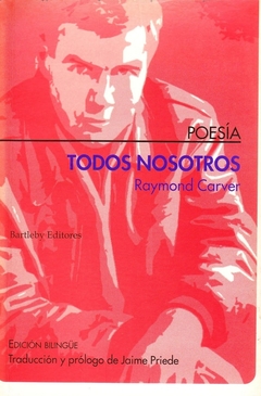 Todos nosotros - Poesía de Raymond Carver