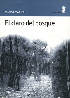 El claro del bosque - Marisa Madieri