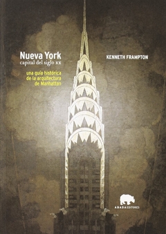 Nueva York, capital del siglo XX - Kenneth Frampton