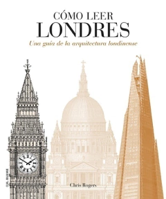 Como leer Londres. Una guia de la arquitectura londinense