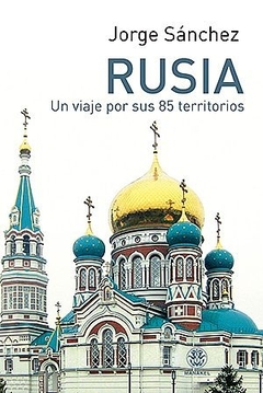 Rusia - Un viaje por sus 85 territorios