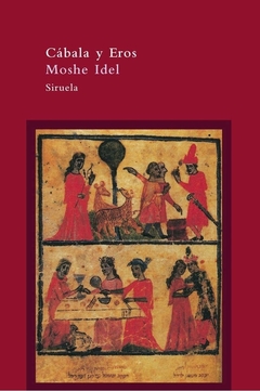 Cábala y Eros - Moshe Idel