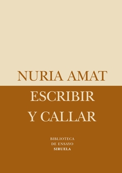 Escribir y callar - Nuria Amat