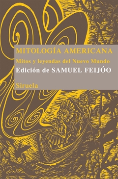 Mitología americana - Mitos y leyendas del Nuevo Mundo