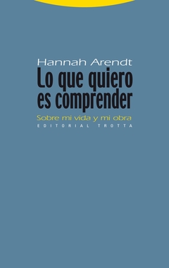 Lo que quiero es comprender - Sobre mi vida y mi obra