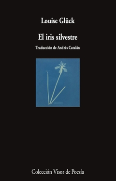 El iris silvestre - Louise Glück