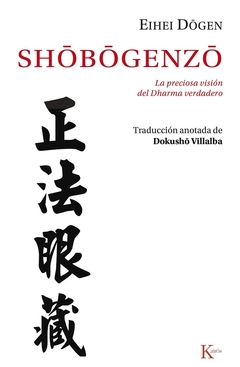 Shobogenzo - La preciosa visión del Dharma verdadero - Eihei Dogen