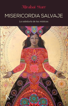 Misericordia salvaje - La sabiduría de las místicas - comprar online