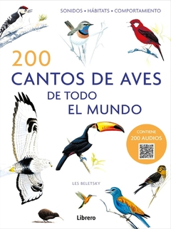 200 cantos de aves de todo el mundo - Sonidos, hábitats, comportamiento