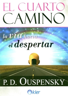 El cuarto camino - Peter Demianovich Ouspensky