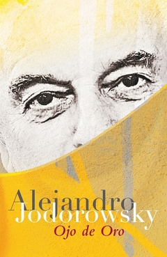 Ojo de oro - Alejandro Jodorowsky