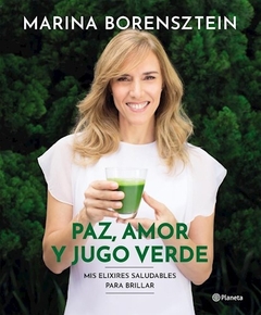 Paz amor y jugo verde