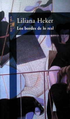 Los bordes de lo real - Liliana Heker