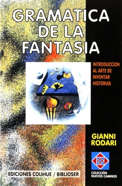 Gramática de la fantasía - Introducción al arte de inventar historias - comprar online