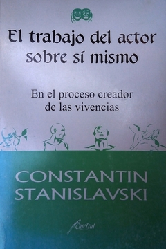 El trabajo del actor sobre sí mismo - En el proceso creador de las vivencias