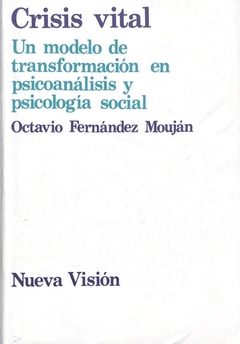 Crisis vital. Un modelo de transformacion en psicoanalisis y psicologia social