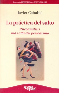 La práctica del salto. Psicoanálisis más allá del periodismo