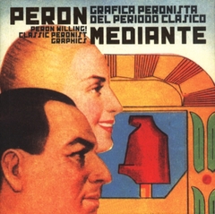 Perón mediante - Gráfica peronista del período clásico - comprar online