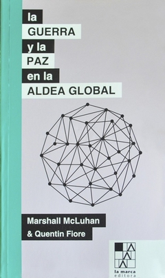 GUERRA Y LA PAZ EN LA ALDEA GLOBAL, LA