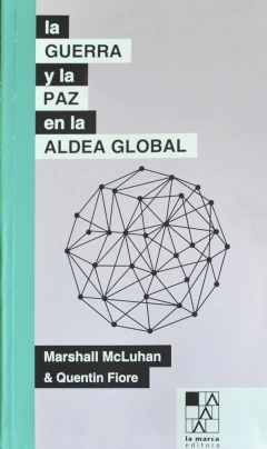 GUERRA Y LA PAZ EN LA ALDEA GLOBAL, LA